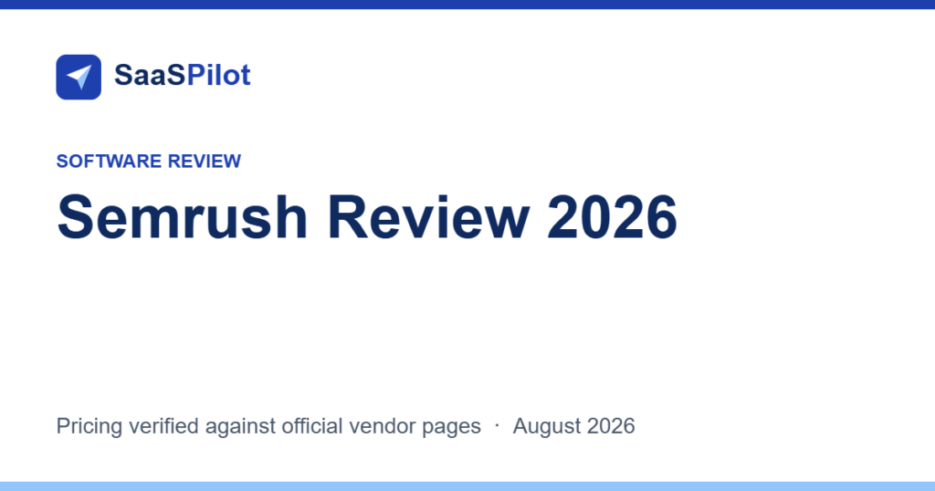 SaaSPilot cover: Semrush Review 2026